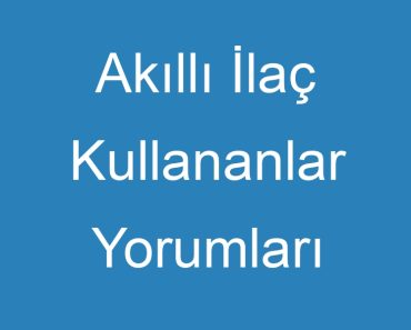 Akıllı İlaç Kullananlar Yorumları