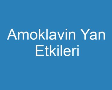 Amoklavin Yan Etkileri