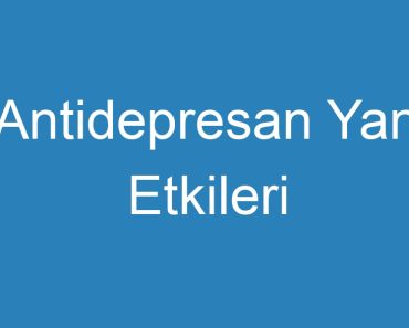 Antidepresan Yan Etkileri