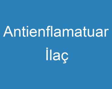 Antienflamatuar İlaç