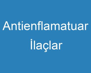 Antienflamatuar İlaçlar