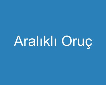 Aralıklı Oruç