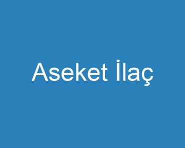 Aseket İlaç