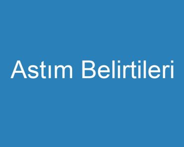 Astım Belirtileri