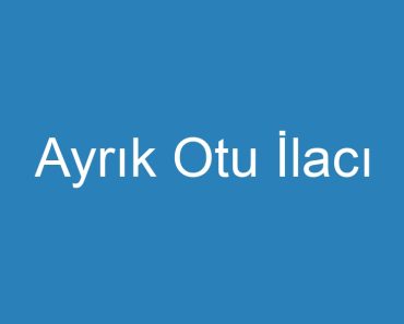 Ayrık Otu İlacı