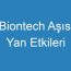 Biontech Aşısı Yan Etkileri