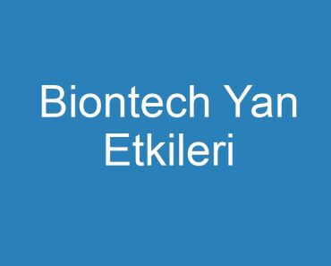 Biontech Yan Etkileri