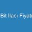 Bit İlacı Fiyatı