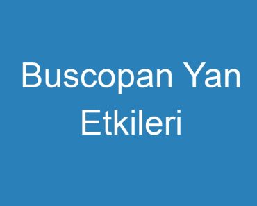 Buscopan Yan Etkileri