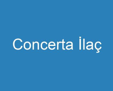 Concerta İlaç