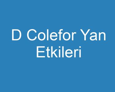 D Colefor Yan Etkileri