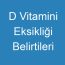 D Vitamini Eksikliği Belirtileri