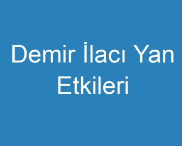 Demir İlacı Yan Etkileri