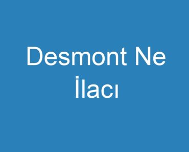 Desmont Ne İlacı