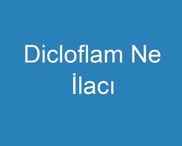 Dicloflam Ne İlacı