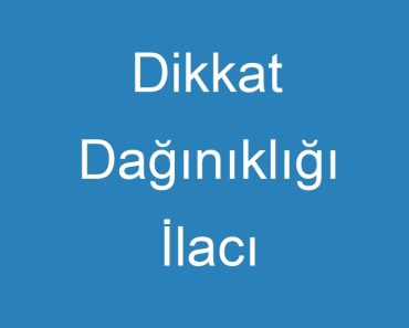 Dikkat Dağınıklığı İlacı