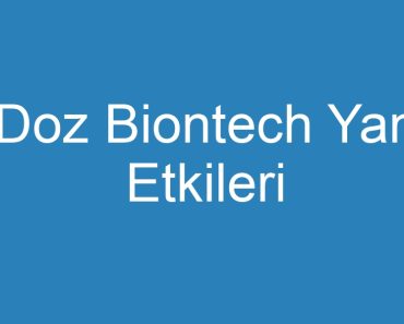 Doz Biontech Yan Etkileri