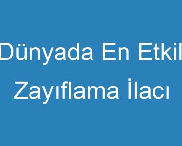 Dünyada En Etkili Zayıflama İlacı