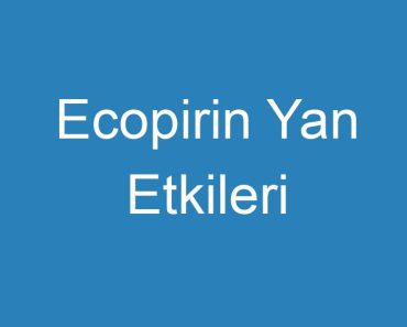 Ecopirin Yan Etkileri