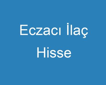 Eczacı İlaç Hisse