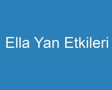 Ella Yan Etkileri