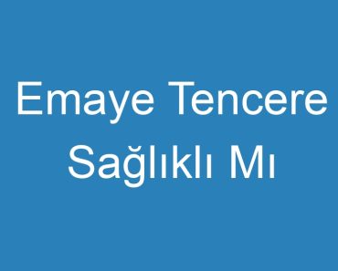 Emaye Tencere Sağlıklı Mı