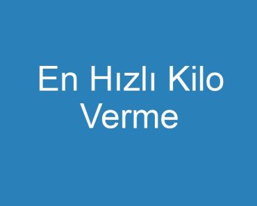 En Hızlı Kilo Verme