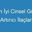 En İyi Cinsel Güç Artırıcı İlaçlar