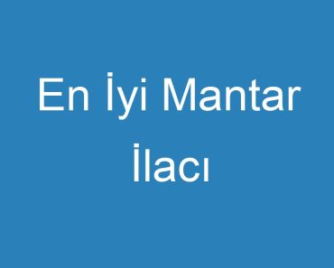 En İyi Mantar İlacı