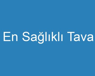 En Sağlıklı Tava