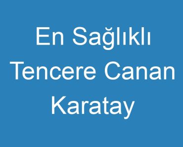 En Sağlıklı Tencere Canan Karatay