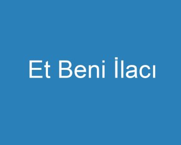 Et Beni İlacı