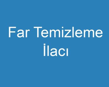 Far Temizleme İlacı