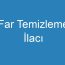 Far Temizleme İlacı