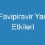 Favipiravir Yan Etkileri