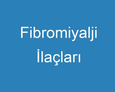 Fibromiyalji İlaçları