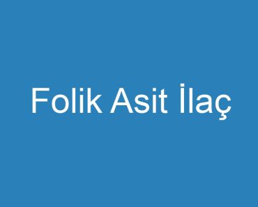 Folik Asit İlaç