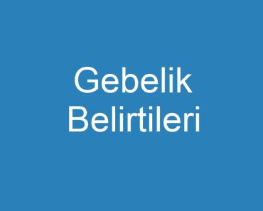 Gebelik Belirtileri