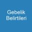 Gebelik Belirtileri