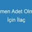 Hemen Adet Olmak İçin İlaç