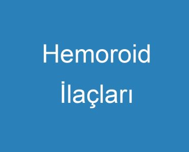 Hemoroid İlaçları