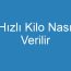 Hızlı Kilo Nasıl Verilir