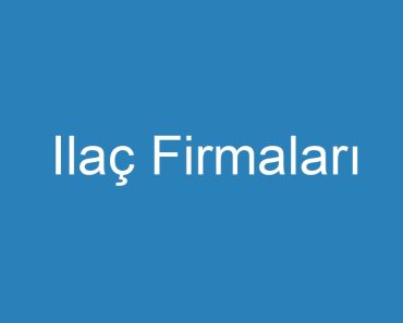 Ilaç Firmaları