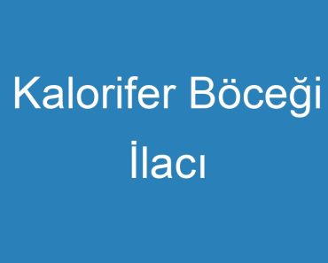 Kalorifer Böceği İlacı