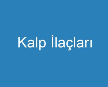 Kalp İlaçları