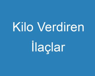 Kilo Verdiren İlaçlar