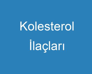 Kolesterol İlaçları