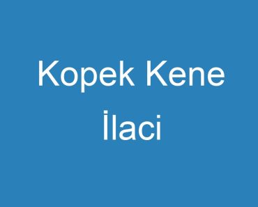 Kopek Kene İlaci