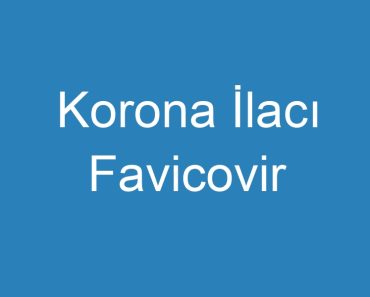 Korona İlacı Favicovir