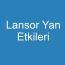 Lansor Yan Etkileri